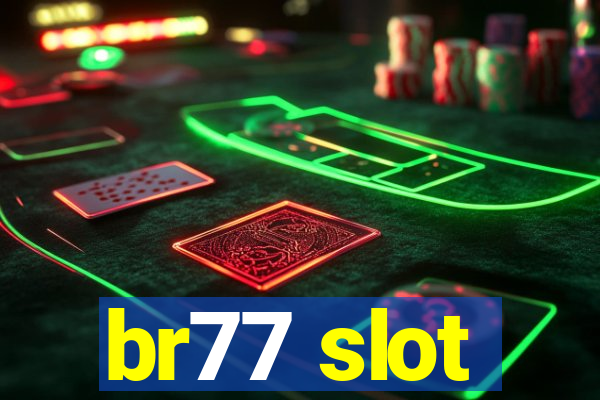 br77 slot